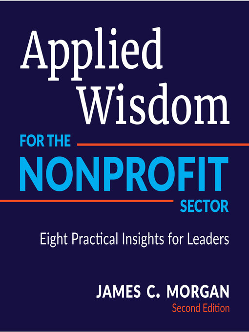 Title details for Applied Wisdom for the Nonprofit Sector by James C. Morgan - Available